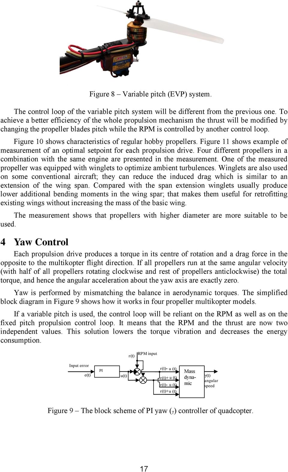 Figure 0 shows characteristics of regular hobby propellers. Figure shows example of measurement of an optimal setpoint for each propulsion drive.