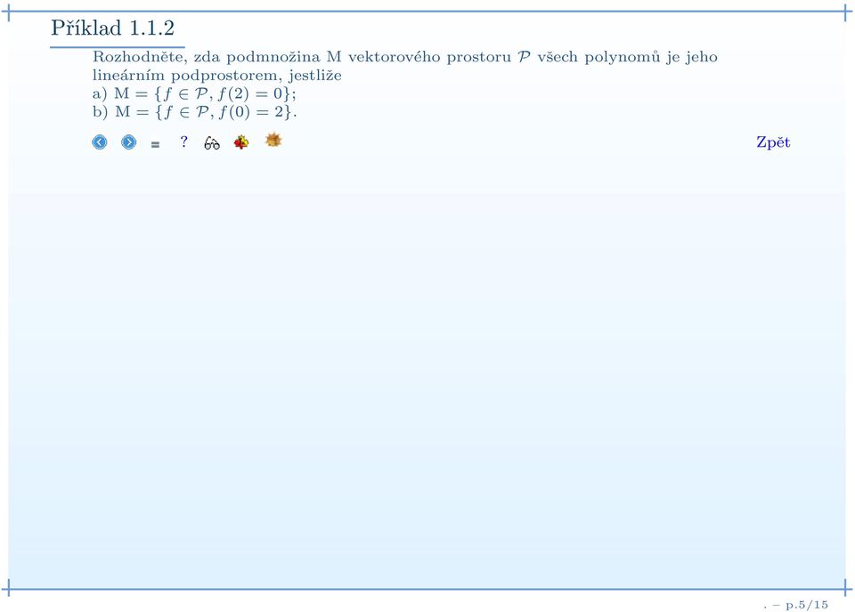 vektorového prostoru P všech polynomů