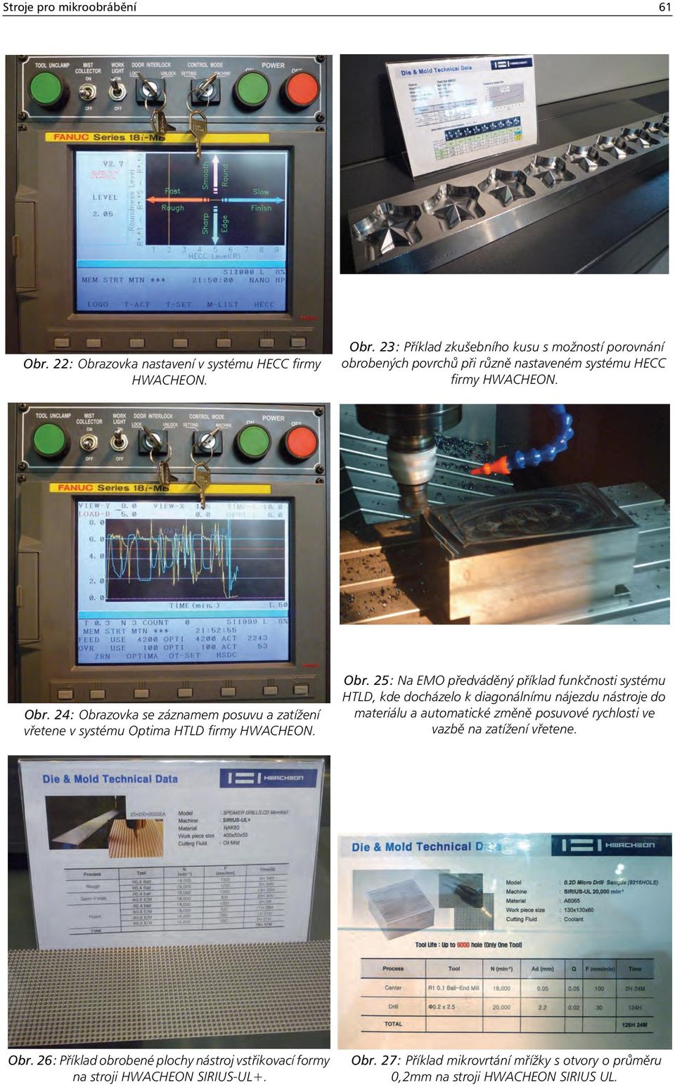 zovka se záznamem posuvu a zatížení vřetene v systému Optima HTLD firmy HWACHEON. Obr.