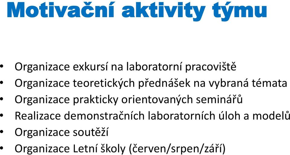 prakticky orientovaných seminářů Realizace demonstračních