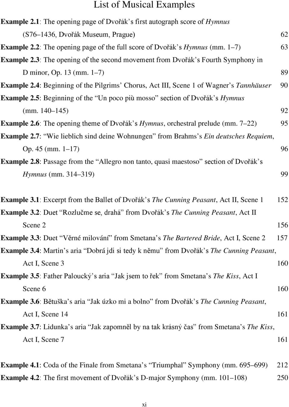 4: Beginning of the Pilgrims Chorus, Act III, Scene 1 of Wagner s Tannhäuser 90 Example 2.5: Beginning of the Un poco più mosso section of Dvořák s Hymnus (mm. 140 145) 92 Example 2.