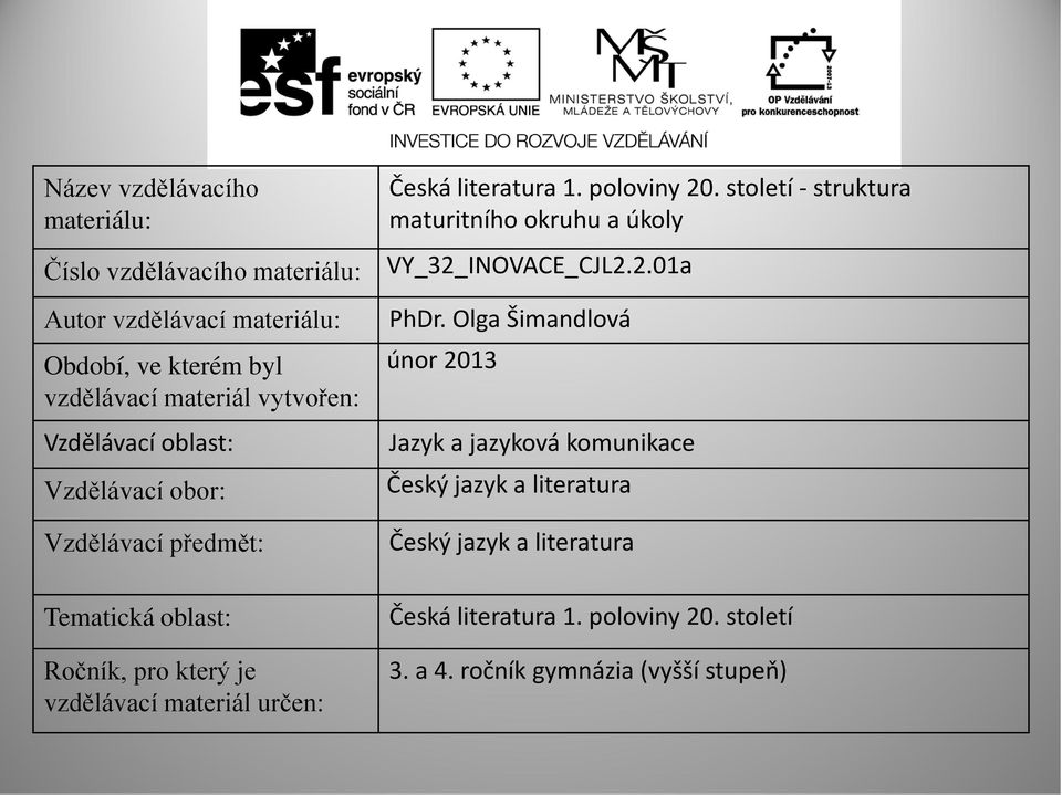 století - struktura maturitního okruhu a úkoly VY_32_INOVACE_CJL2.2.01a PhDr.