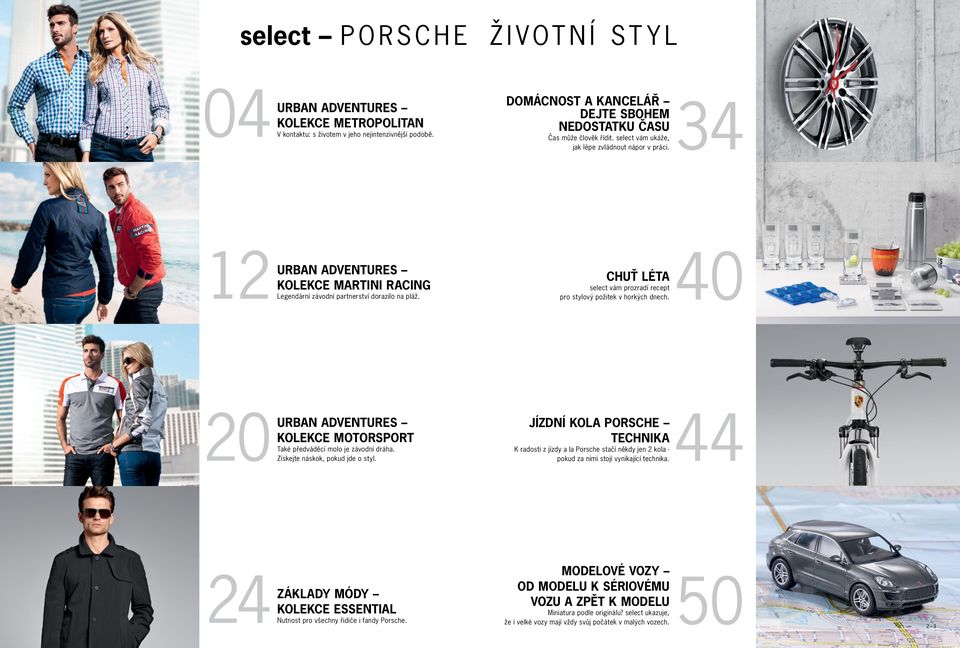 34 12 URBAN ADVENTURES KOLEKCE MARTINI RACING Legendární závodní partnerství dorazilo na pláž. CHUŤ LÉTA select vám prozradí recept pro stylový požitek v horkých dnech.