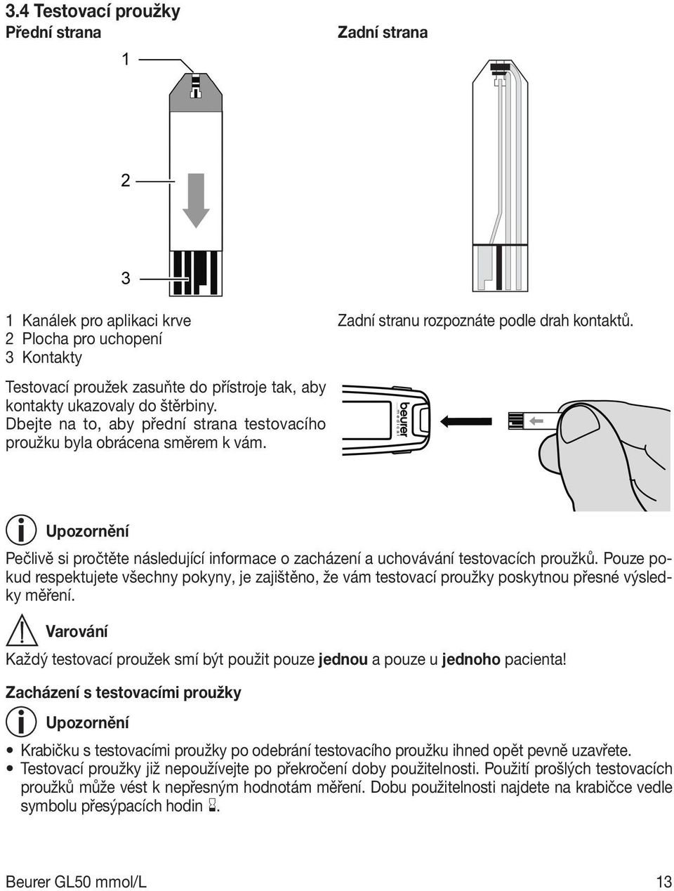 Pečlivě si pročtěte následující informace o zacházení a uchovávání testovacích proužků.