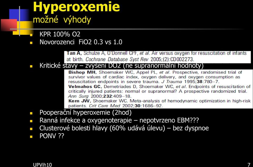 hyperoxemie (2hod) Ranná infekce a oxygenoterapie nepotvrzeno EBM?