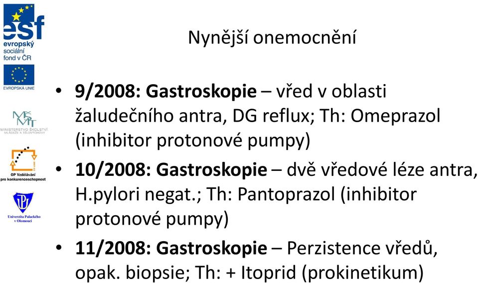 vředové léze antra, H.pylori negat.