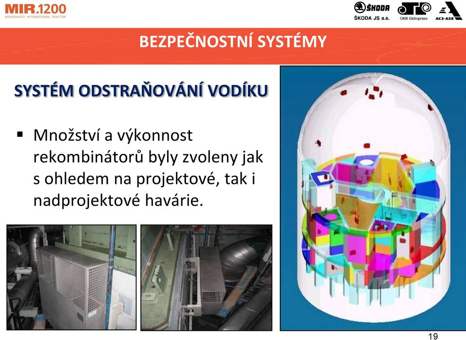 výkonnost rekombinátorů byly zvoleny