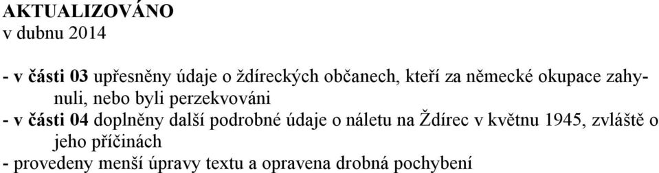 části 04 doplněny další podrobné údaje o náletu na Ždírec v květnu 1945,