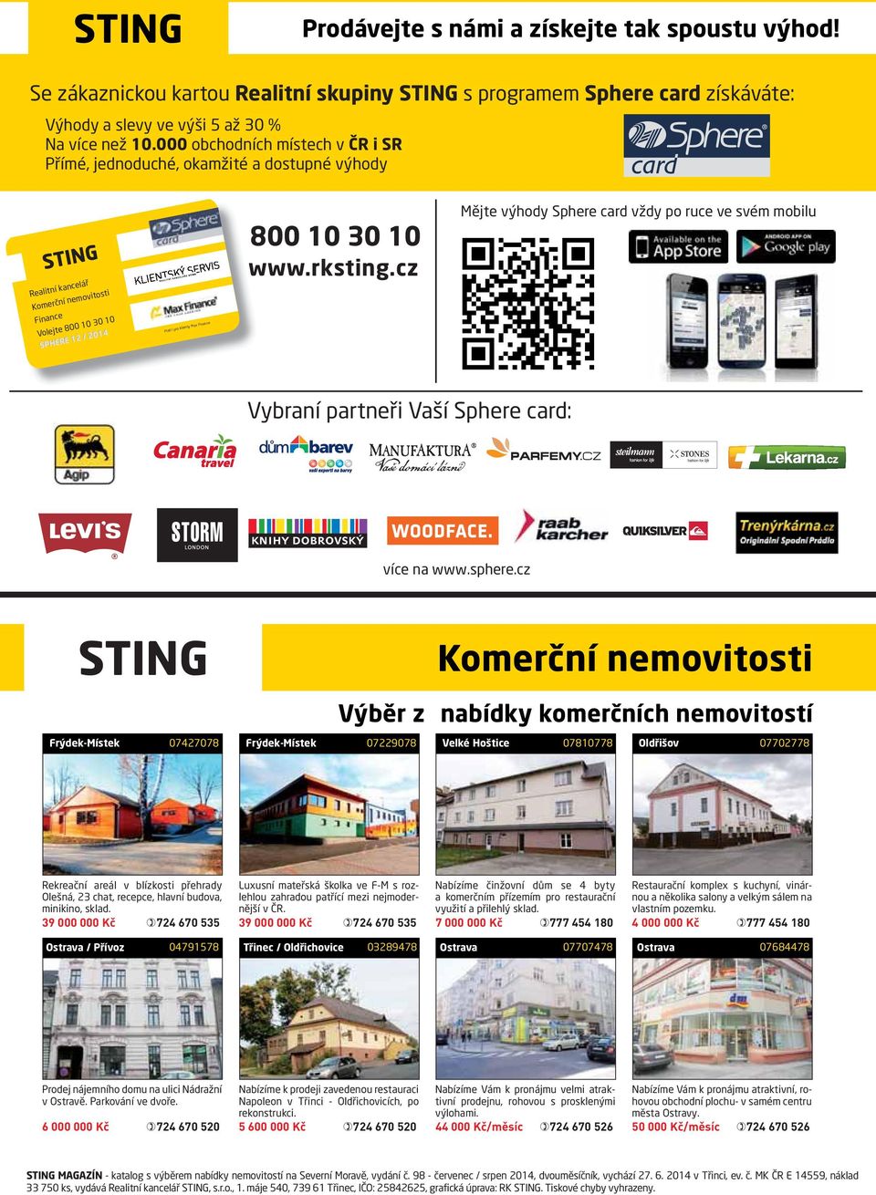 rksting.cz Mějte výhody Sphere card vždy po ruce ve svém mobilu Vybraní partneři Vaší Sphere card: více na www.sphere.cz sphere_2014_135x210.indd 1 18.6.