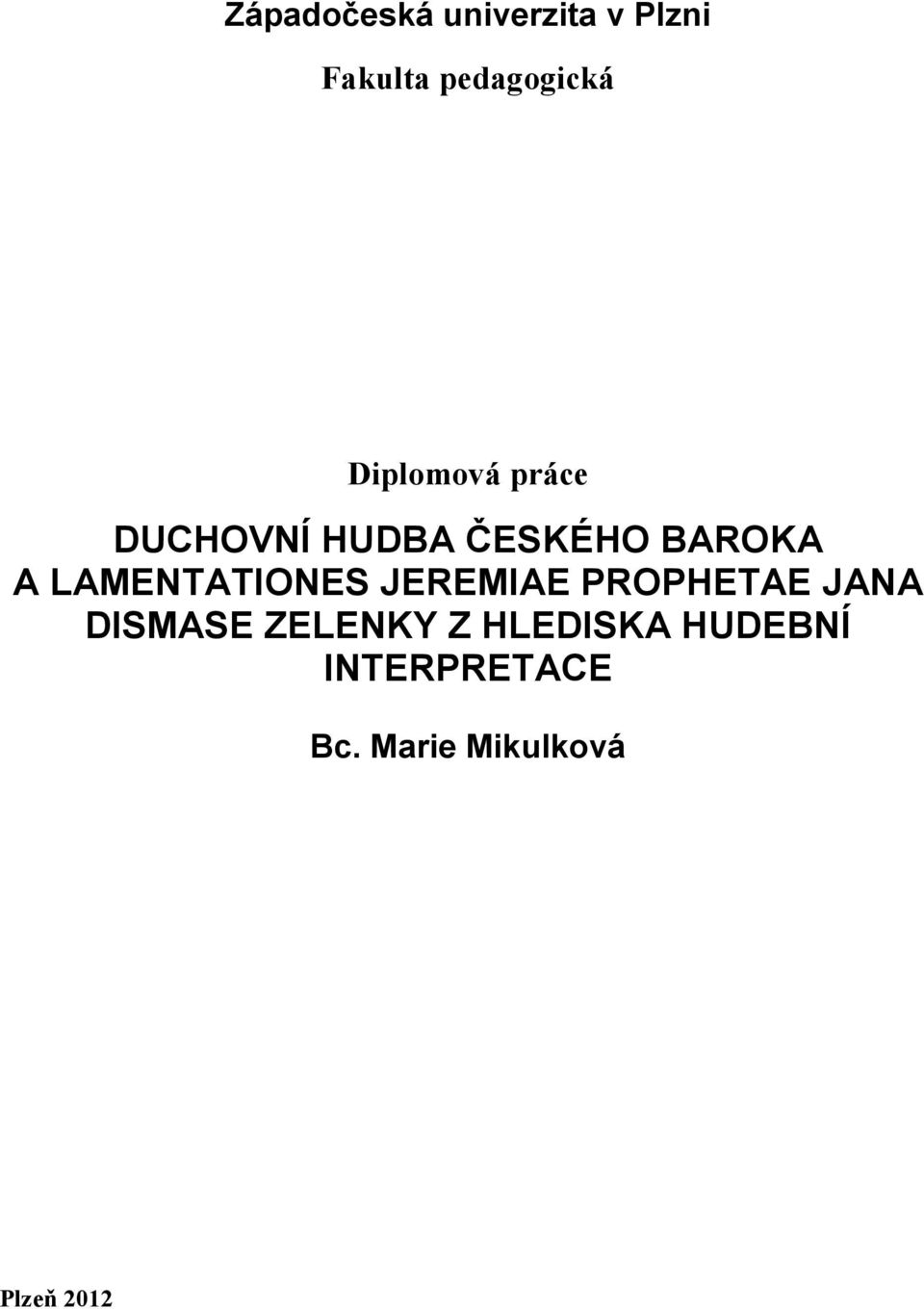 LAMENTATIONES JEREMIAE PROPHETAE JANA DISMASE ZELENKY