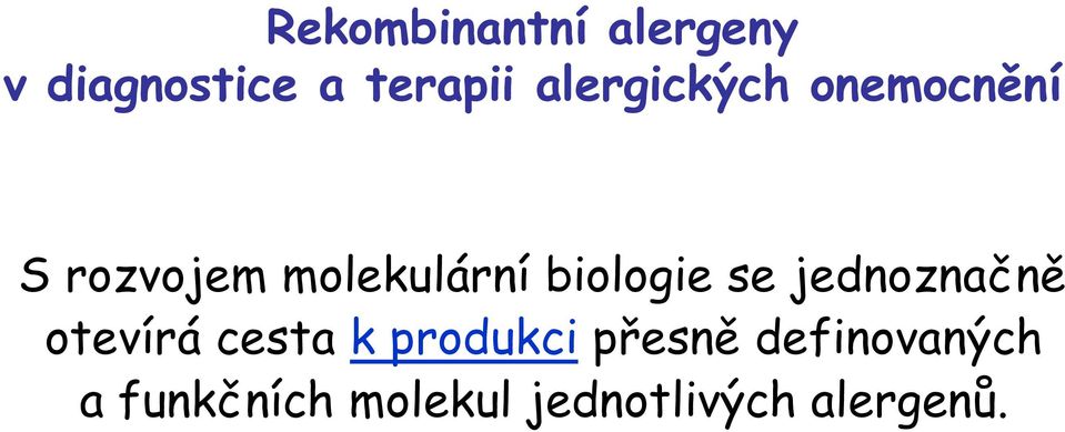 biologie se jednoznačně otevírá cesta k produkci