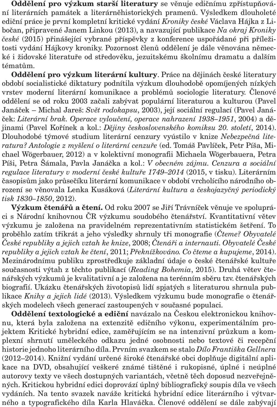 přinášející vybrané příspěvky z konference uspořádané při příležitosti vydání Hájkovy kroniky.