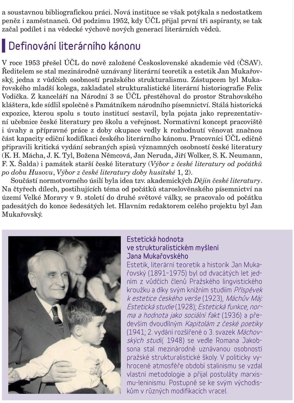 Definování literárního kánonu V roce 1953 přešel ÚČL do nově založené Československé akademie věd (ČSAV).