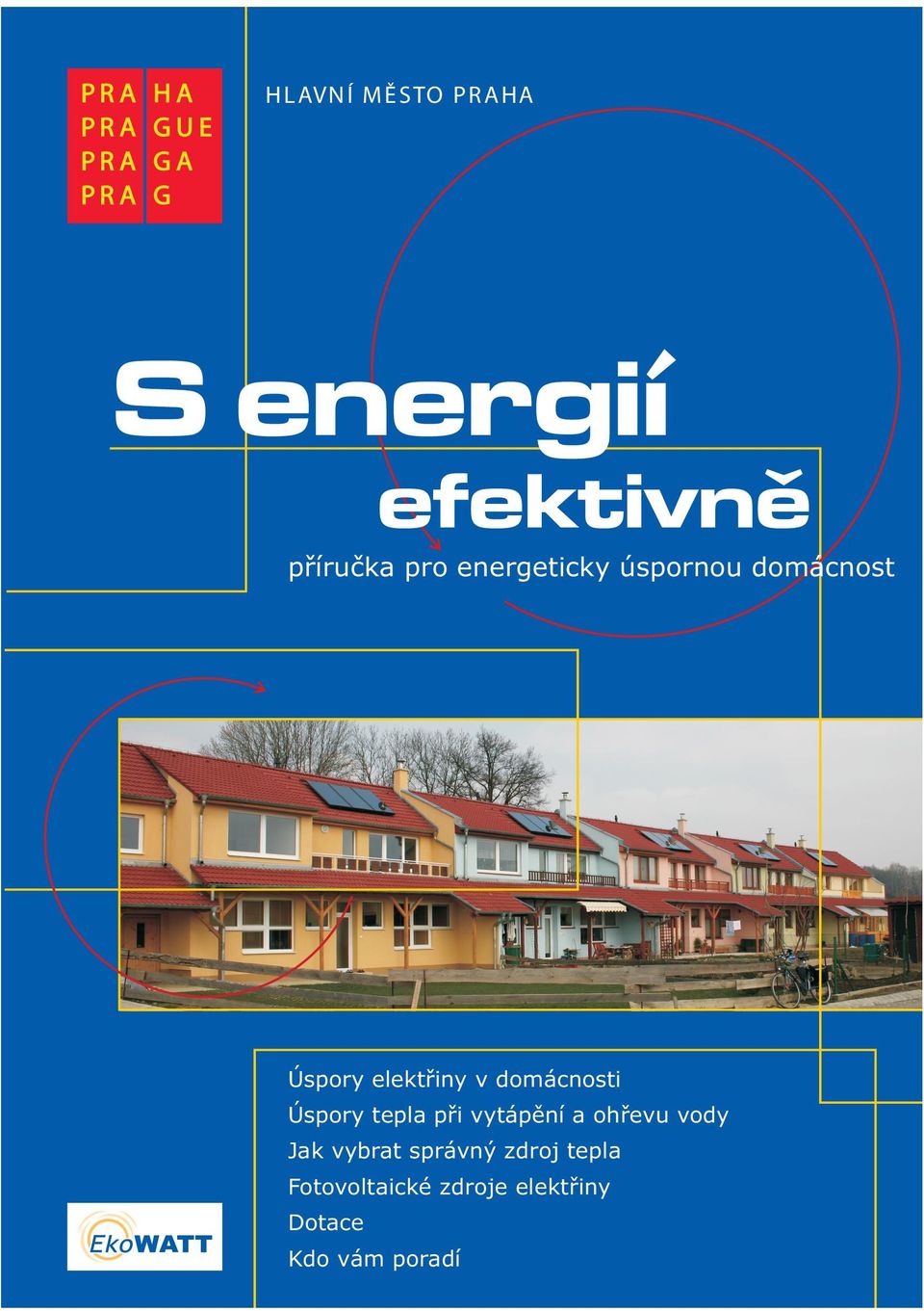 cz Publikaci vydal Magistrát hlavního města Prahy Odbor ochrany prostředí Jungmannova 35/29 111 21 Praha 1 www.praha-mesto.cz oop@cityofprague.