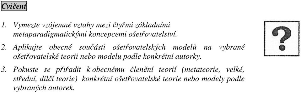 Aplikujte obecné součásti ošetřovatelských modelů na vybrané ošetřovatelské teorii nebo modelu