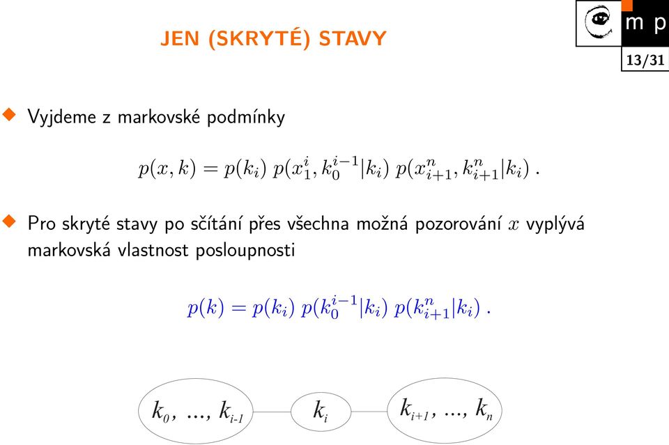 Pro skryté stavy po sčítání přes všechna možná pozorování x vyplývá