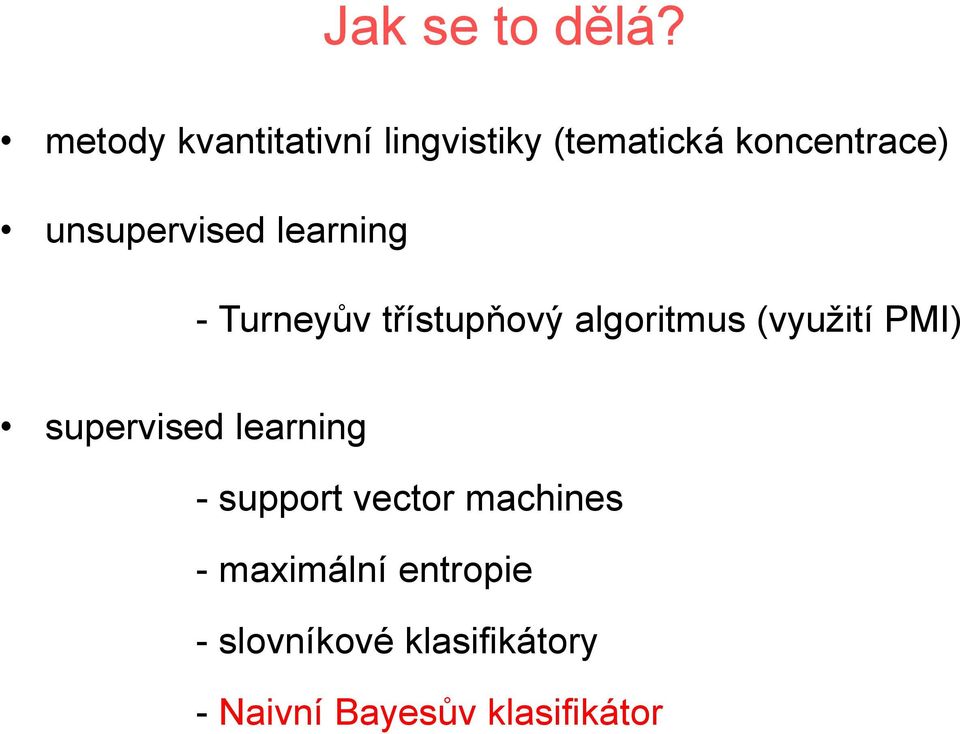 unsupervised learning - Turneyův třístupňový algoritmus (využití