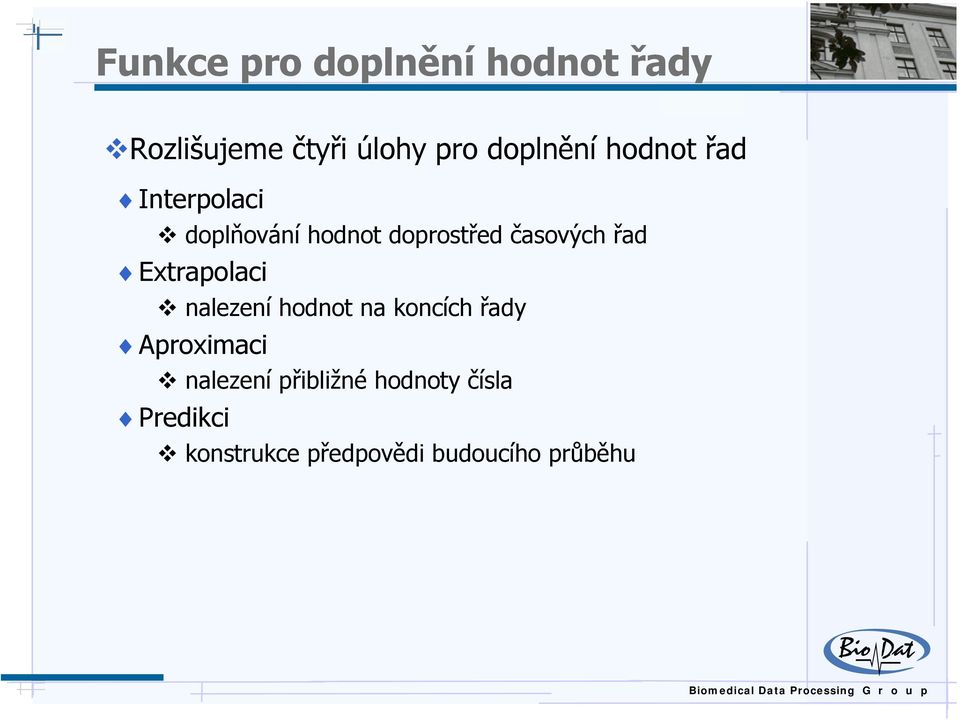 časových řad Exrapolaci nalezení hodno na koncích řady