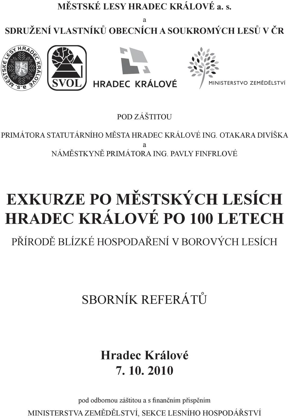 OTAKARA DIVÍŠKA a NÁMĚSTKYNĚ PRIMÁTORA ING.