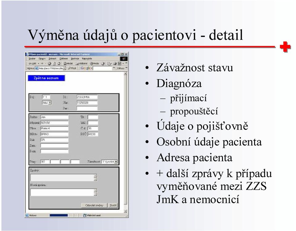 Osobní údaje pacienta Adresa pacienta + další