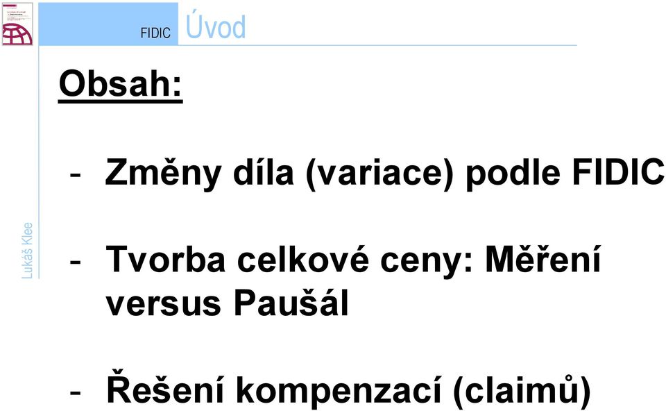 celkové ceny: Měření versus