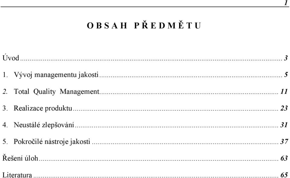 Total Quality Management... 3. Realizace produktu... 3. Neustálé zlepšování.