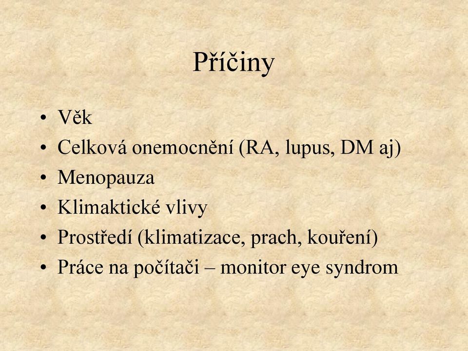 vlivy Prostředí (klimatizace, prach,