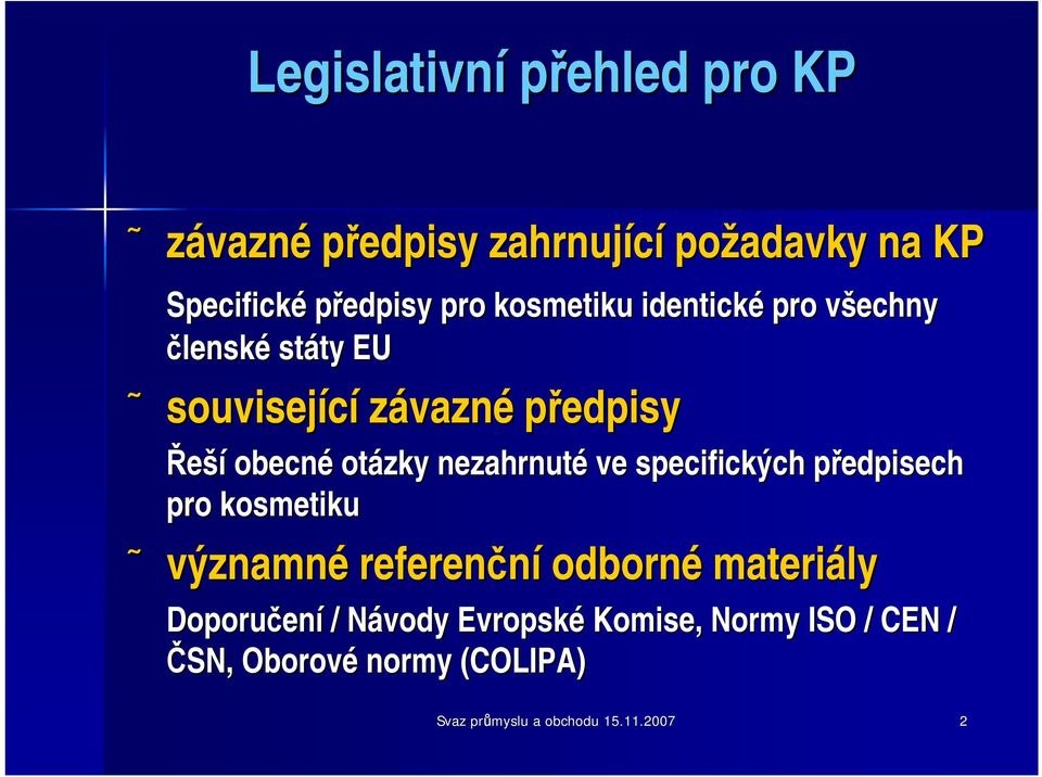 nezahrnuté ve specifických předpisech pro kosmetiku významné referenční odborné materiály Doporučení