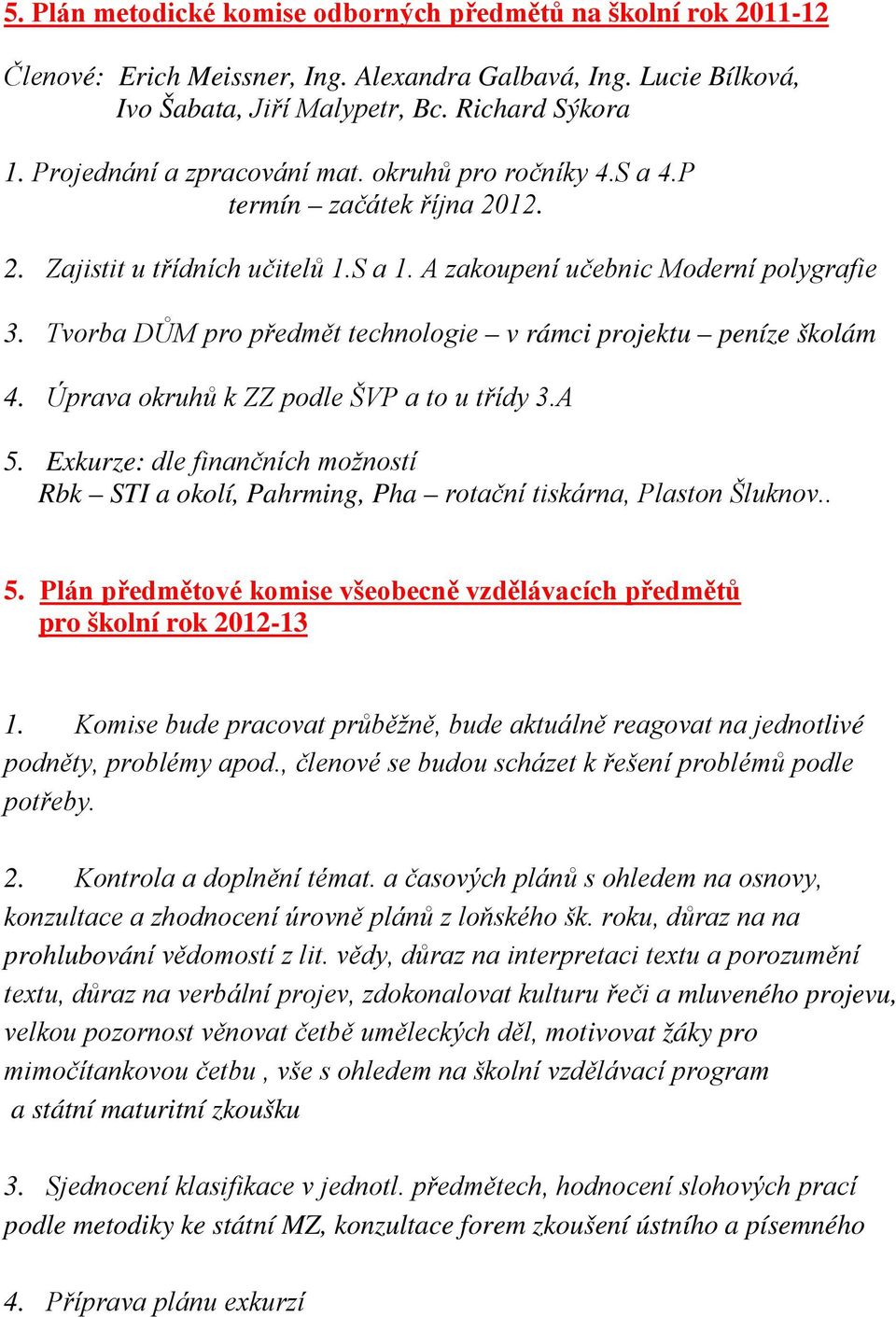 Tvorba DŮM pro předmět technologie v rámci projektu peníze školám 4. Úprava okruhů k ZZ podle ŠVP a to u třídy 3.A 5.