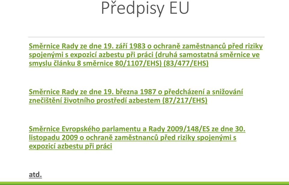 smyslu článku 8 směrnice 80/1107/EHS) (83/477/EHS) Směrnice Rady ze dne 19.