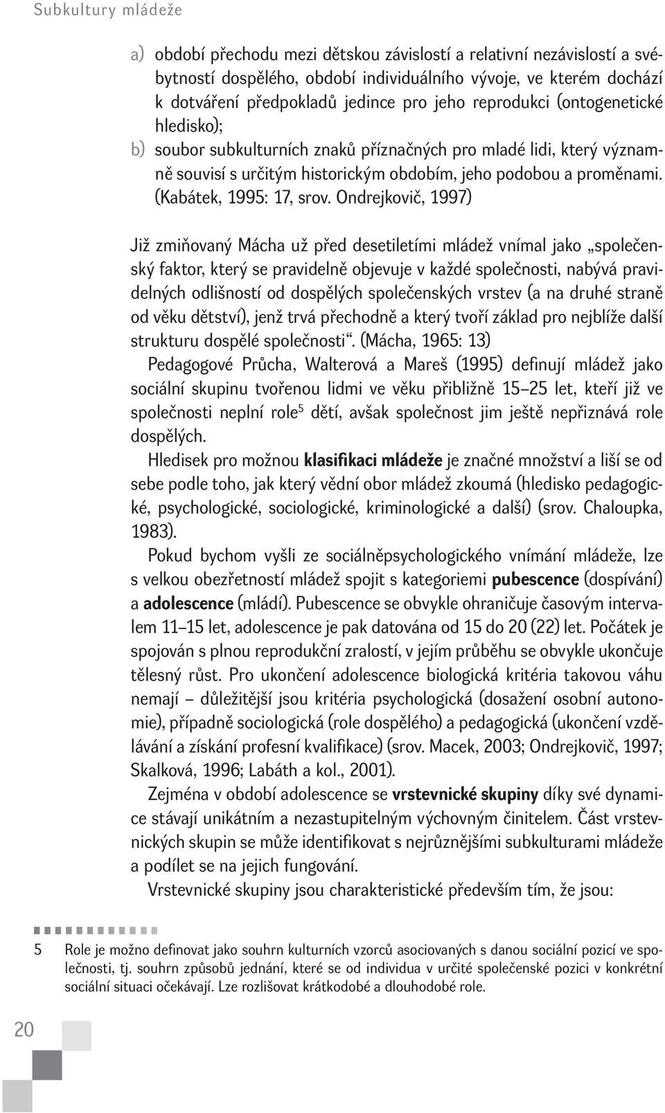 ( Kabátek, 1995: 17, srov.