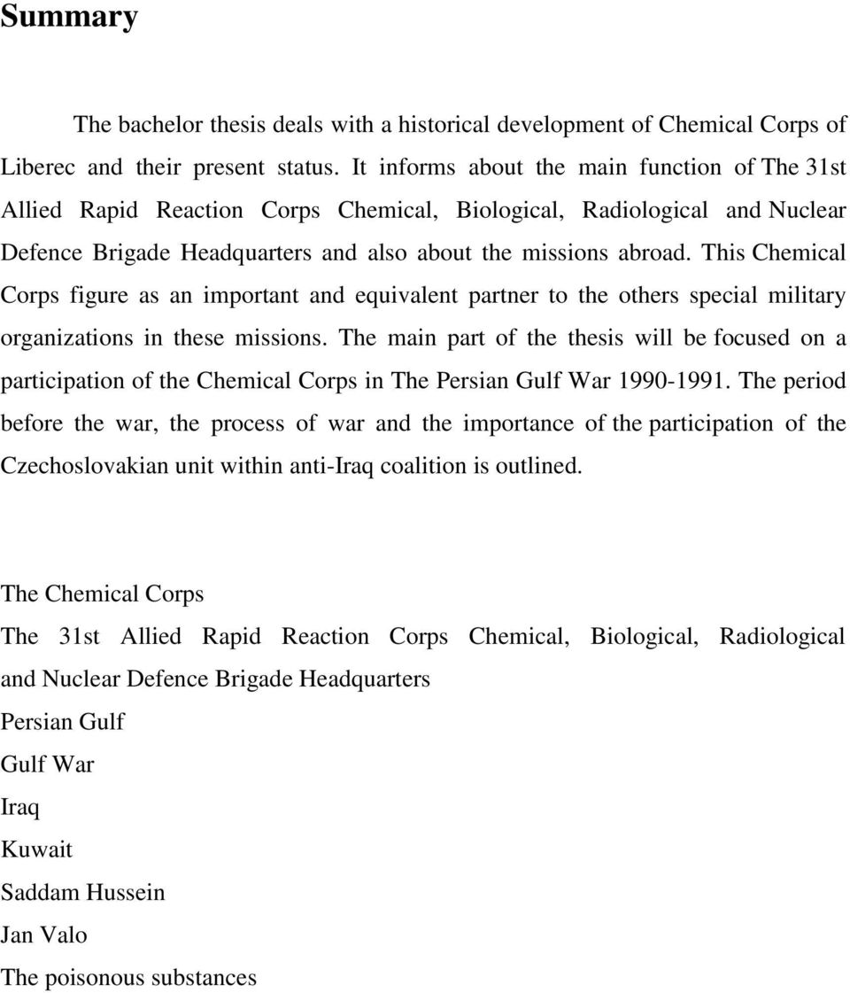 This Chemical Corps figure as an important and equivalent partner to the others special military organizations in these missions.