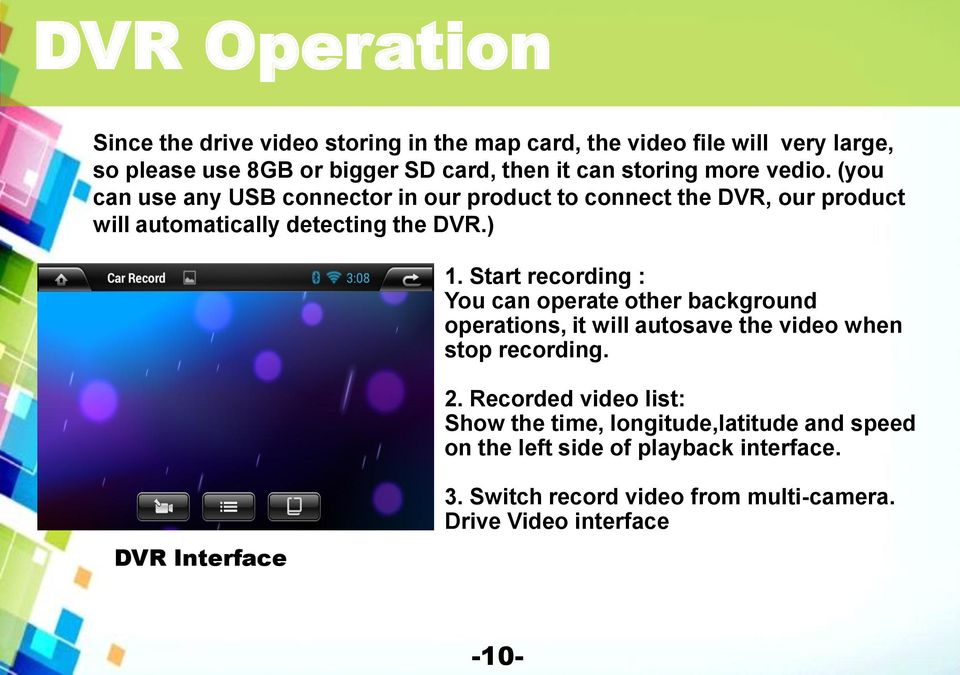 Start recording : You can operate other background operations, it will autosave the video when stop recording. 2.