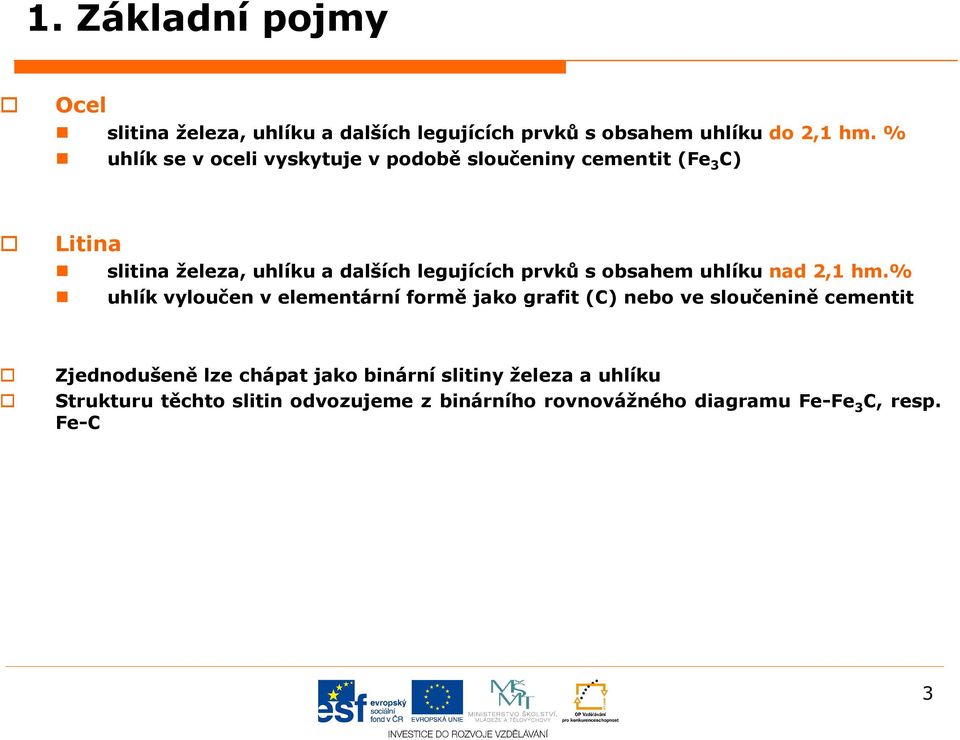 prvků s obsahem uhlíku nad 2,1 hm.