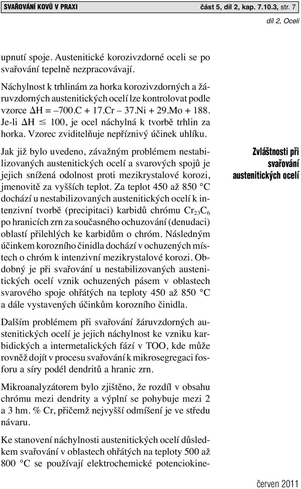 Je-li H 100, je ocel náchylná k tvorbě trhlin za horka. Vzorec zviditelňuje nepříznivý účinek uhlíku.