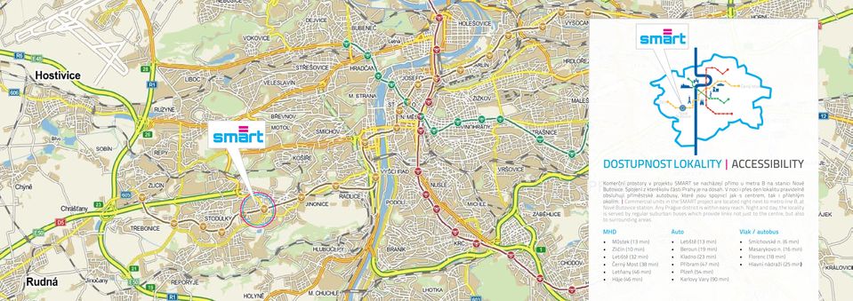 Commercial units in the SMART project are located right next to metro line B, at Nové Butovice station. Any Prague district is within easy reach.