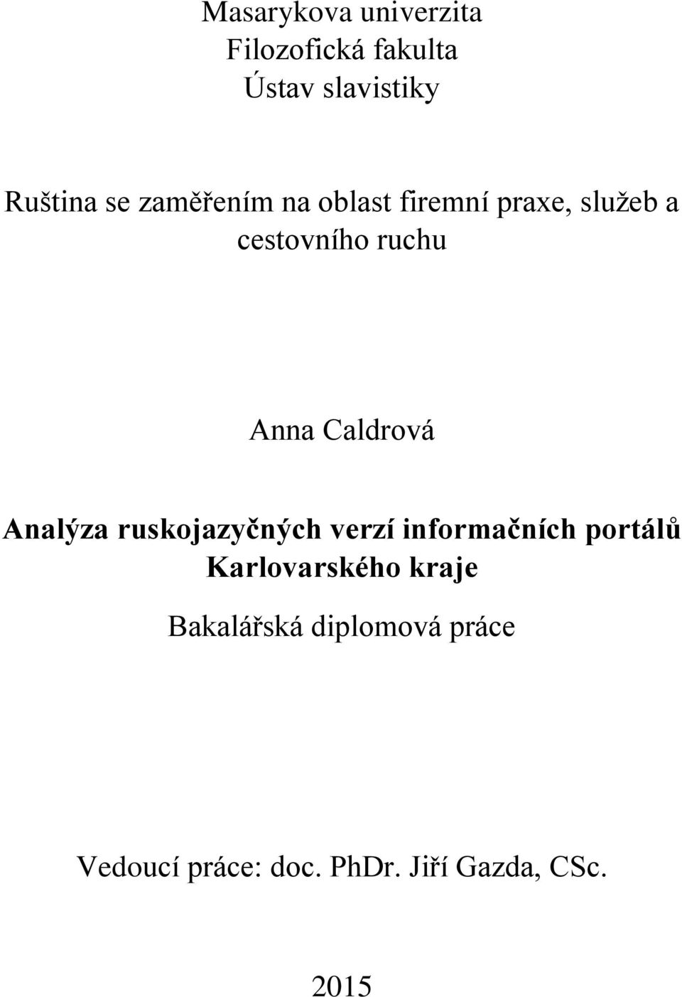 Caldrová Analýza ruskojazyčných verzí informačních portálů Karlovarského