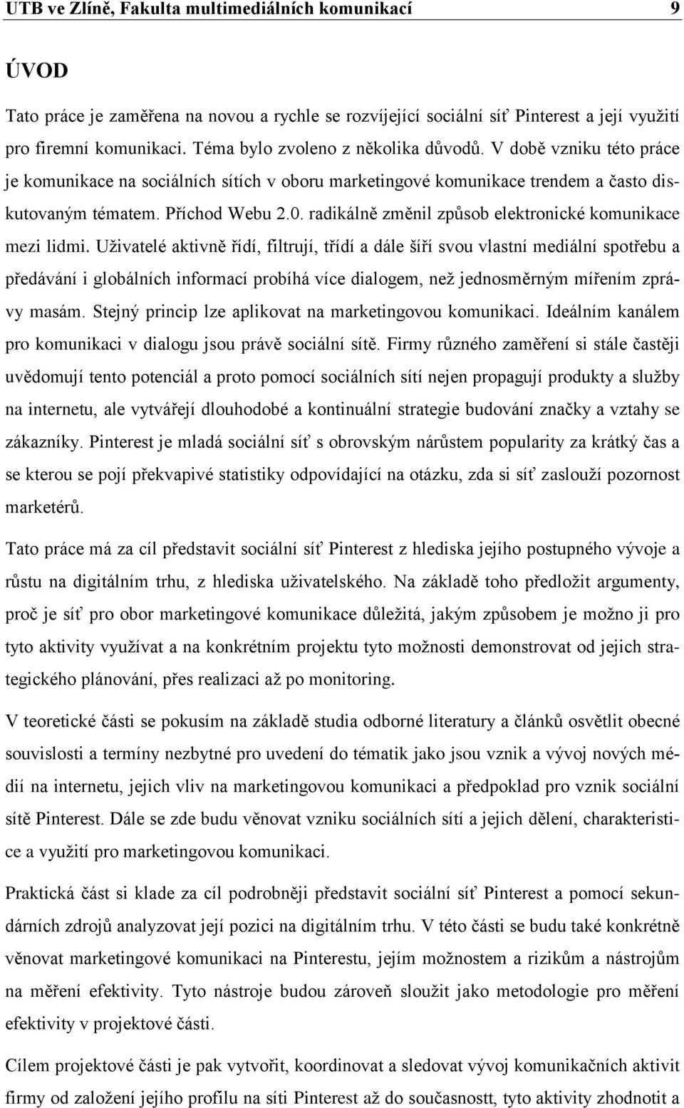 radikálně změnil způsob elektronické komunikace mezi lidmi.