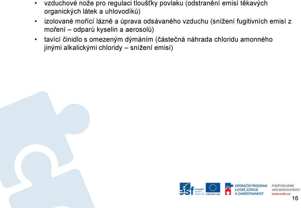 fugitivních emisí z moření odparů kyselin a aerosolů) tavící činidlo s omezeným