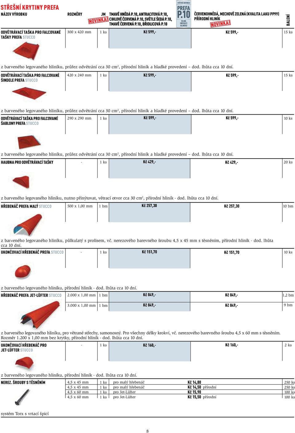 10 SILNÁ INOVACE HLINÍKU ČERVENOHNĚDÁ, MECHOVĚ ZELENÁ (KVALITA LAKU PP99) PŘÍRODNÍ HLINÍK Kč 599, Kč 599, 15 ks z barveného legovaného hliníku, průřez odvětrání cca 30 cm 2, přírodní hliník a hladké