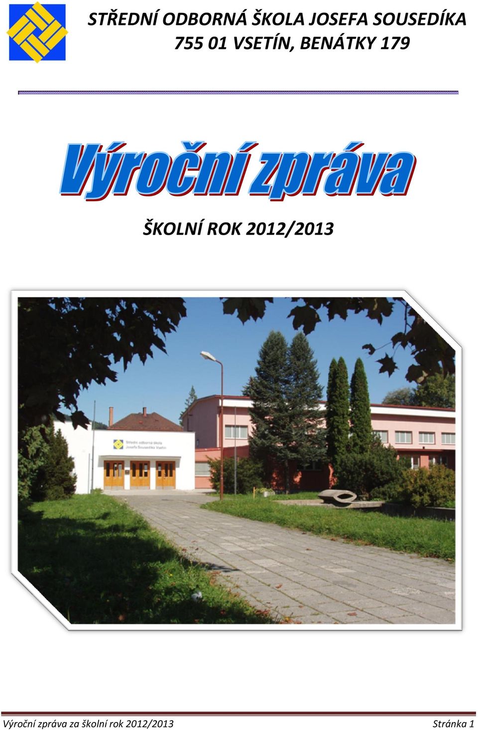 179 ŠKOLNÍ ROK 2012/2013 Výroční