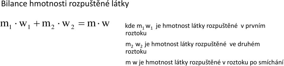 roztoku m 2 w 2 je hmotnost látky rozpuštěné ve druhém