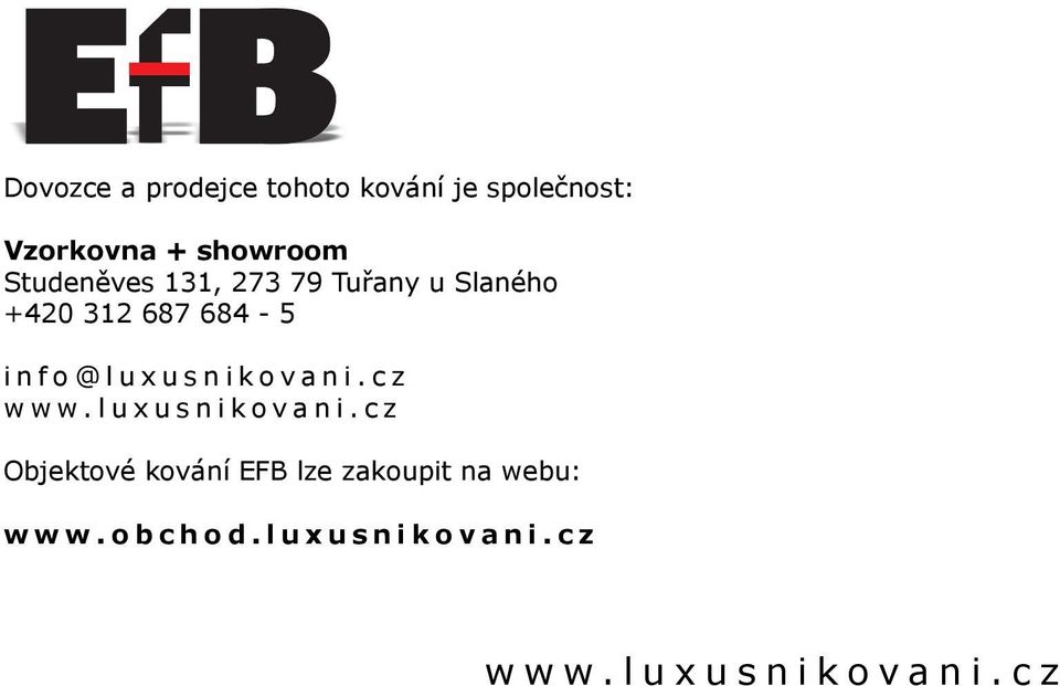Slaného +420 312 687 684-5 info@luxusnikovani.