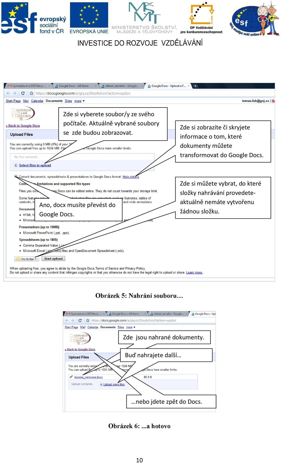 Ano, docx musíte převést do Google Docs.