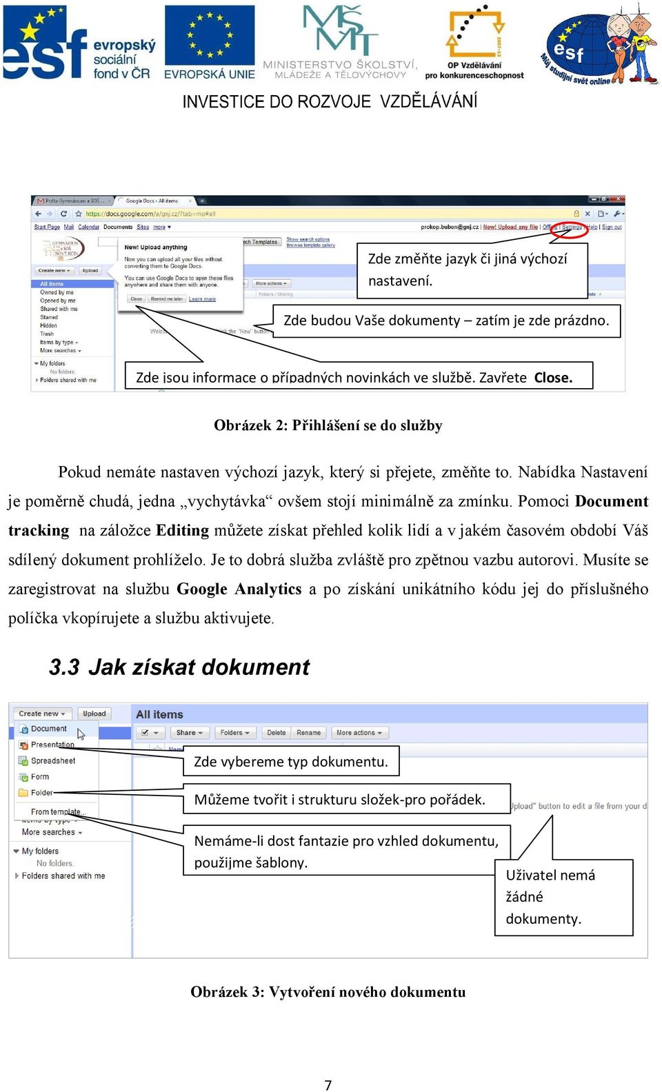 Pomoci Document tracking na záložce Editing můžete získat přehled kolik lidí a v jakém časovém období Váš sdílený dokument prohlíželo. Je to dobrá služba zvláště pro zpětnou vazbu autorovi.