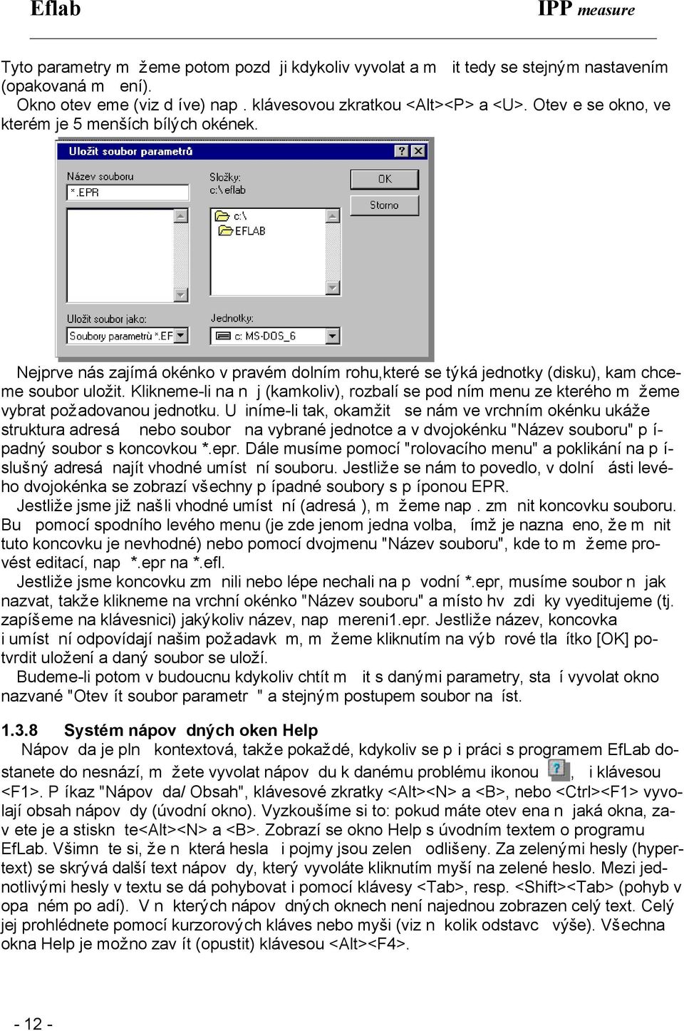 Klikneme-li na nìj (kamkoliv), rozbalíse pod ním menu ze kterého mùžeme vybrat požadovanou jednotku.