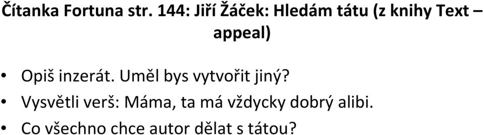 appeal) Opiš inzerát. Uměl bys vytvořit jiný?