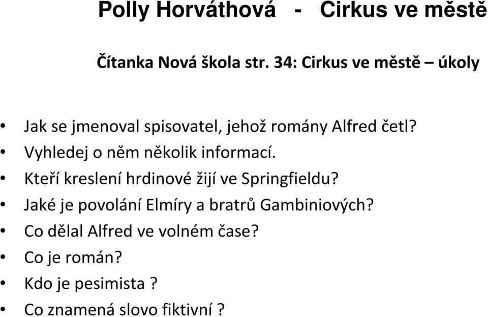 Vyhledej o něm několik informací. Kteří kreslení hrdinové žijí ve Springfieldu?