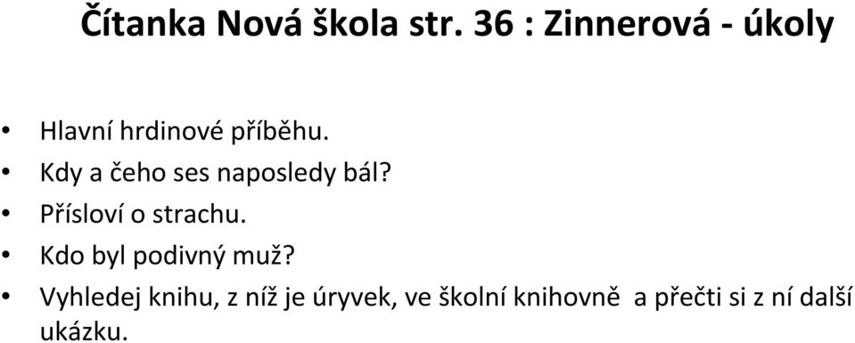 Kdy a čeho ses naposledy bál? Přísloví o strachu.