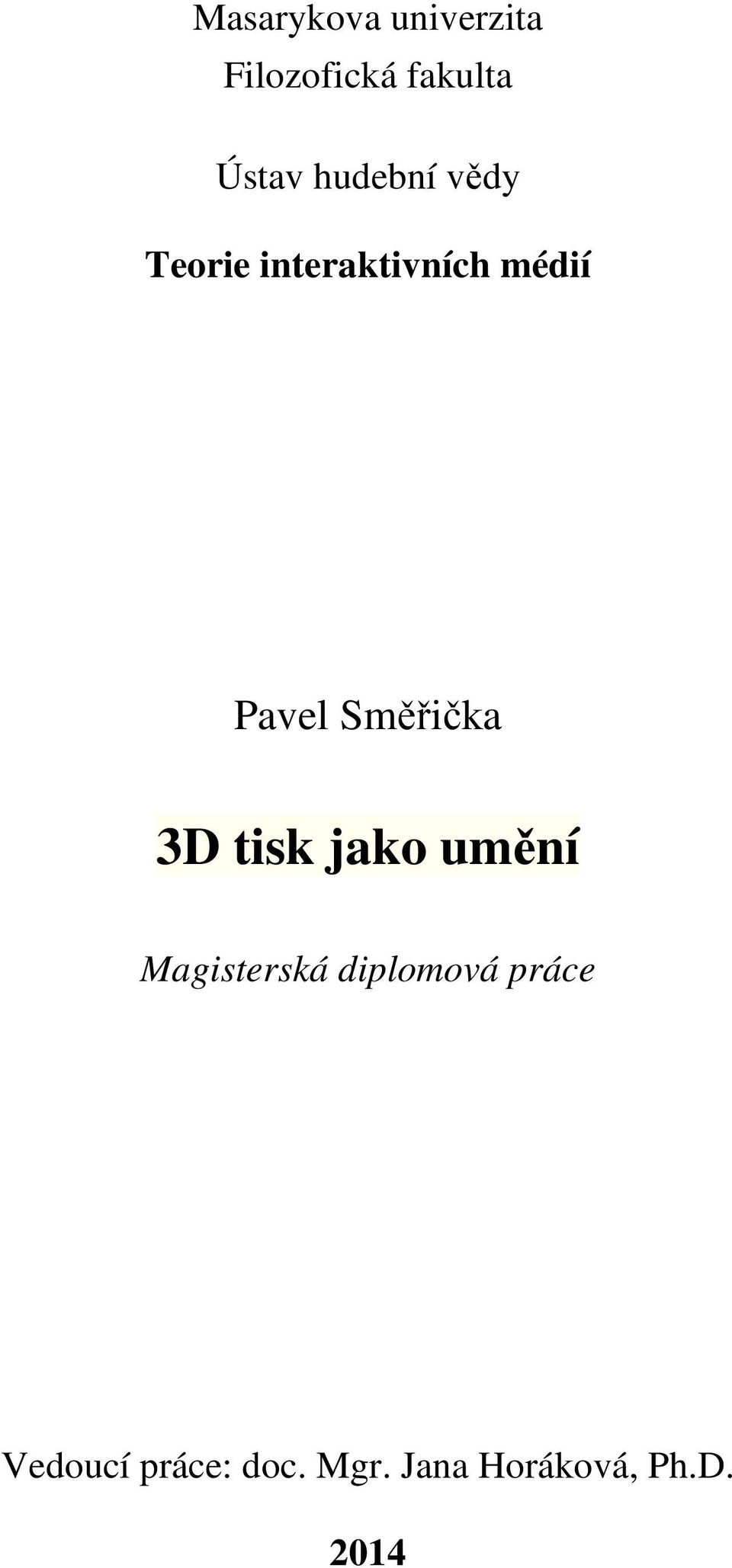 Směřička 3D tisk jako umění Magisterská diplomová